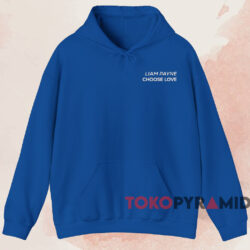 Liam Payne Choose Love Shirt 2 Liam Payne Choose Love Shirt Blue Hoodie