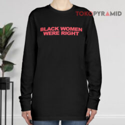 Lizzo Wearing Black Women Were Right Shirt 4 Lizzo Wearing Black Women Were Right Long sleeved
