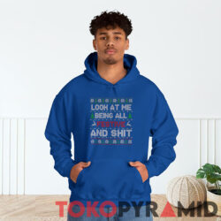 Look At Me Being All Festive And Shit Ugly Christmas Sweatshirt 2 Look At Me Being All Festive And Shit Ugly Christmas Hoodie