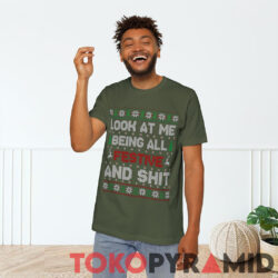 Look At Me Being All Festive And Shit Ugly Christmas T shirt
