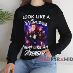 Look Like A Princess Fight Like An Avenger T-shirt 3 Look Like A Princess Fight Like An Avenger T shirt Black Sweatshirt