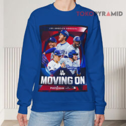 Los Angeles Dodgers Moving On Postseason 2024 NLCS Shirt 3 Los Angeles Dodgers Moving On Postseason 2024 Nlcs Sweatshirt