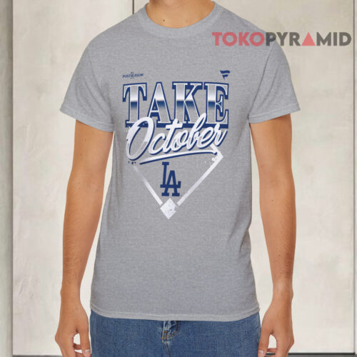 Los Angeles Dodgers Take October 2026 Shirt Los Angeles Dodgers Take October 2026 Shirt