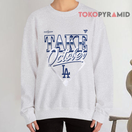 Los Angeles Dodgers Take October 2026 Sweatshirt Los Angeles Dodgers Take October 2026 Sweatshirt