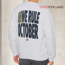 Los Angeles Dodgers We Rule October 2025 World Series Champions Shirt 5 Los Angeles Dodgers We Rule October 2025 World Series Champions Sweatshirt Back