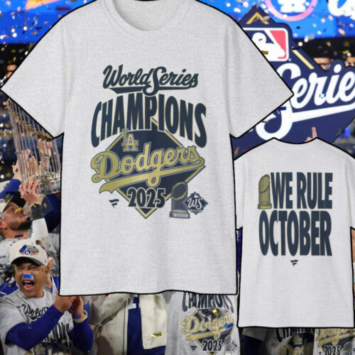 Los Angeles Dodgers We Rule October 2025 World Series Champions T shirt Los Angeles Dodgers We Rule October 2025 World Series Champions T shirt