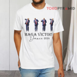 MAGA Victory Dance 2024 Trump Shirt 2 Maga Victory Dance 2024 Trump White T shirt