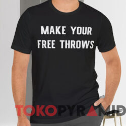 Make Your Free Throws Shirt Black T shirt