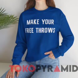 Make Your Free Throws Shirt Blue Sweatshirt