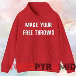 Make Your Free Throws Shirt Red Hoodie