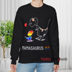Mamasaurus T rex Dinosaur Lgbt Black Sweatshirt