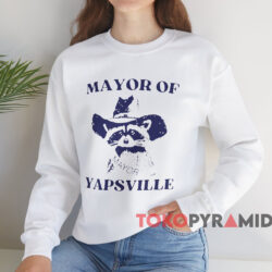 Mayor Of Yapsville Shirt 3 Mayor Of Yapsville Shirt White Sweatshirt