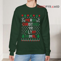 Merry Christmas Ya Filthy Animal Green Sweatshirt