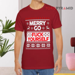 Merry Go Fuck Yourself Ugly Christmas Sweatshirt 2 Merry Go Fuck Yourself Ugly Christmas T shirt