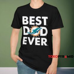 Miami Dolphins Best Dad Ever Shirt Black T shirt