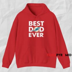 Miami Dolphins Best Dad Ever Shirt Red Hoodie