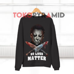Michael Myers No Lives Matter Black Sweatshirt