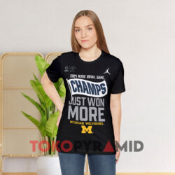 Michigan Rose Bowl Champs Just Won More Black T shirt