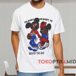 Mickey And Minnie Yo Baby Yo Baby Good To Go T shirt White T shirt