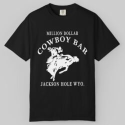Million Dollar Cowboy Bar Shirt Jackson Hole Wyoming T shirt