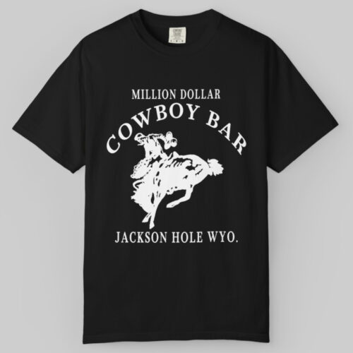 Million Dollar Cowboy Bar Shirt Jackson Hole Wyoming T shirt Million Dollar Cowboy Bar Shirt Jackson Hole Wyoming T shirt