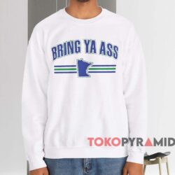 Minnesota Timberwolves Bring Ya Ass Shirt 3 Minnesota Timberwolves Bring Ya Ass Shirt White Sweatshirt