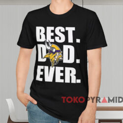 Minnesota Vikings Best Dad Ever Shirt Black T shirt