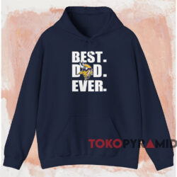 Minnesota Vikings Best Dad Ever Shirt 2 Minnesota Vikings Best Dad Ever Shirt Navy Hoodie