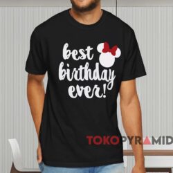 Minnie Mouse Best Birthday Ever T shirt Black T shirt