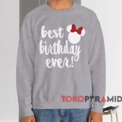 Minnie Mouse Best Birthday Ever T-shirt 4 Minnie Mouse Best Birthday Ever T shirt Grey Sweatshirt