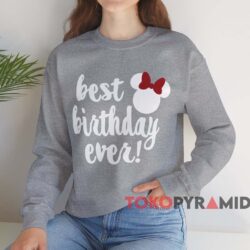 Minnie Mouse Best Birthday Ever T-shirt 3 Minnie Mouse Best Birthday Ever T shirt Grey Sweatshirt