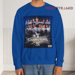 MLB 2024 New York Yankees American League Champions Poster Shirt 3 Mlb 2024 New York Yankees American League Champions Poster Sweatshirt