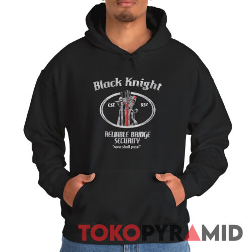 Monty Python Black Knight Reliable Bridge Security Hoodie Monty Python Black Knight Reliable Bridge Security Hoodie