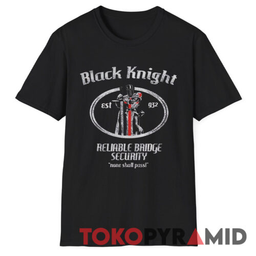 Monty Python Black Knight Reliable Bridge Security Shirt Monty Python Black Knight Reliable Bridge Security Shirt
