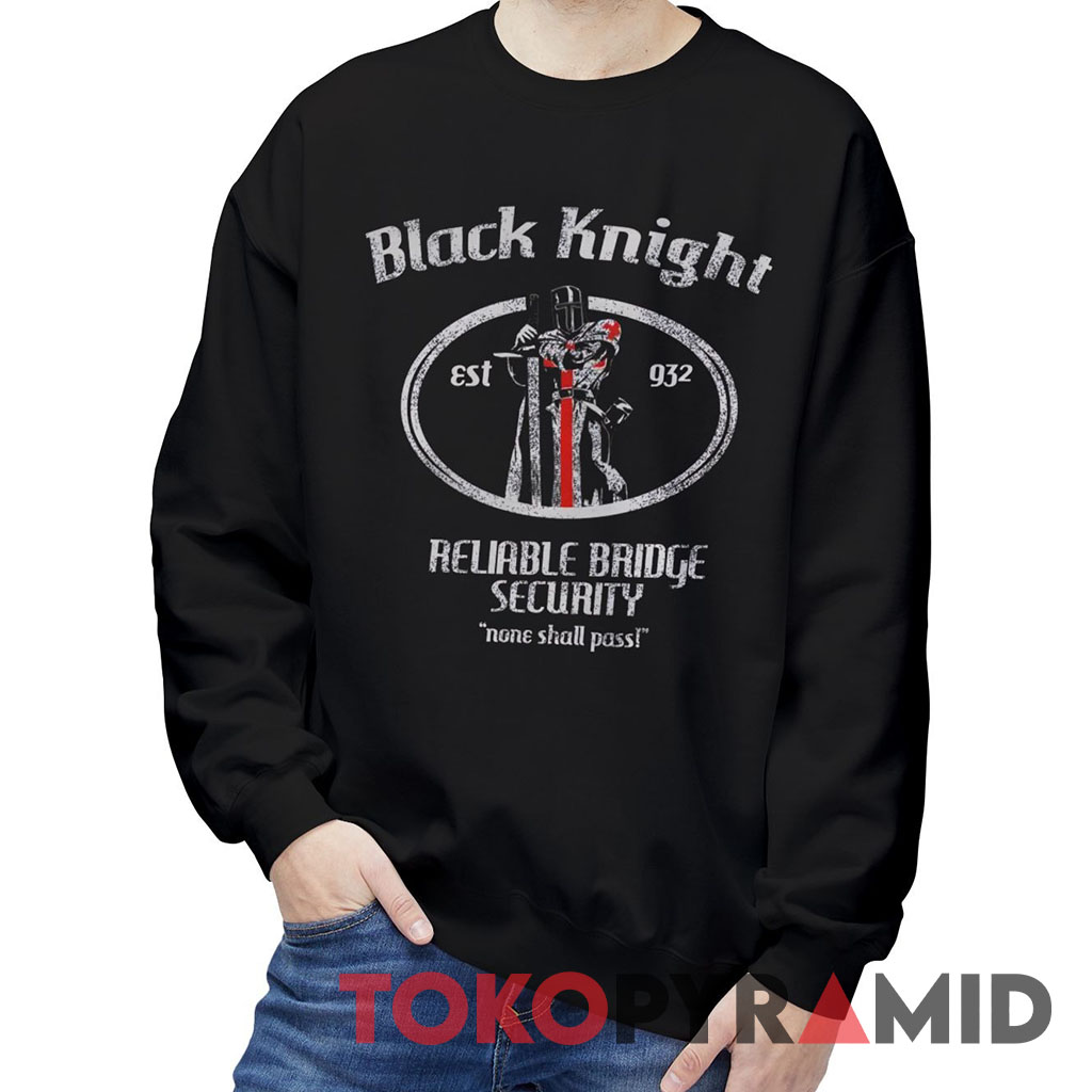 Monty Python Black Knight Reliable Bridge Security Sweatshirt Monty Python Black Knight Reliable Bridge Security Sweatshirt