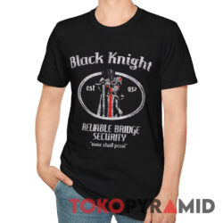 Monty Python Black Knight Reliable Bridge Security Shirt 4 Monty Python Black Knight Reliable Bridge Security Tee