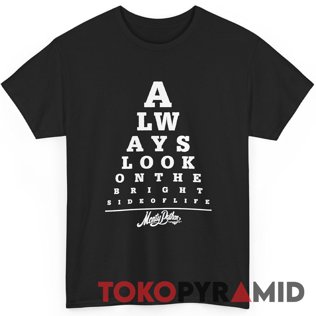 Monty Python Always Look on The Bright Side of Life Eye Test Shirt Monty Python Always Look on The Bright Side of Life Eye Test Shirt