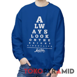 Monty Python Always Look on The Bright Side of Life Eye Test Shirt 2 Monty Python Bright Side Eye Test Sweatshirt