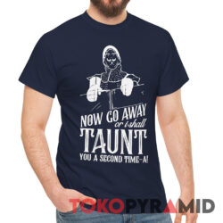 Monty Python French Taunter Now Go Away Shirt 4 Monty Python French Taunter Now Go Away Tee