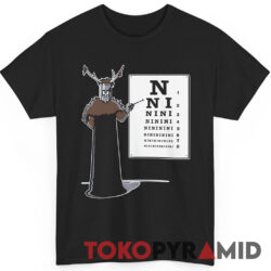 Monty Python The Knights Who Say Ni Shirt