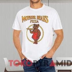Mother Bears Pizza Shirt White T shirt