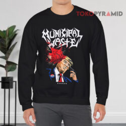 Municipal Waste Trump Shirt The Only Walls We Build Are Walls Of Death 3 Municipal Waste Trump Shirt The Only Walls We Build Are Walls Of Death Sweatshirt Front