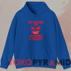 My Doctor Said I Am Morbidly A Beast Shirt 2 My Doctor Said I Am Morbidly A Beast Shirt Blue Hoodie