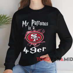 My Patronus Is A San Francisco 49ers T-shirt 4 My Patronus Is A San Francisco 49ers T shirt Black Sweatshirt