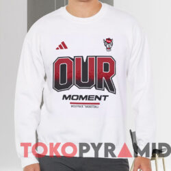 NC State Wolfpack 2024 Our Moment Shirt 3 Nc State Wolfpack 2024 Our Moment Shirt White Sweatshirt