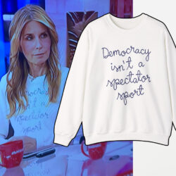 Nicolle Wallace Democracy Is Not A Spectator Sport Sweatshirt