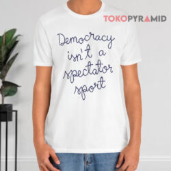 Nicolle Wallace Democracy Is Not a Spectator Sport Sweatshirt 2 Nicolle Wallace Democracy Is Not A Spectator Sport T shirt
