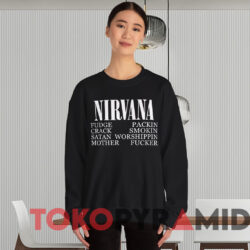 Nirvana 1992 Fudge Packin Crack Smokin Satan Motherfucker T-Shirt 2 Nirvana 1992 Fudge Packin Crack Smokin Patch Satan Worshippin Motherfucker T shirt Black Sweatshirt
