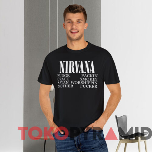 Nirvana 1992 Fudge Packin Crack Smokin Patch Satan Worshippin Motherfucker T shirt Black T shirt Nirvana 1992 Fudge Packin Crack Smokin Patch Satan Worshippin Motherfucker T shirt Black T shirt