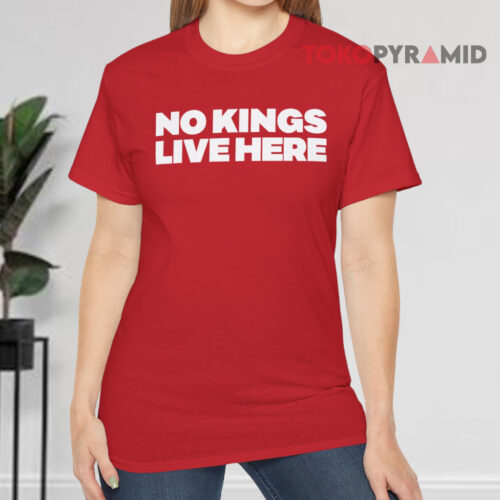 No Kings Live Here Red T shirt No Kings Live Here Red T shirt